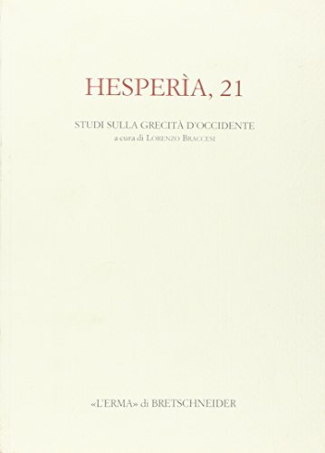 Hesperìa. Studi sulla grecità di Occidente vol.21 edito da L'Erma di Bretschneider