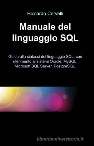 Manuale del linguaggio SQL di Riccardo Cervelli edito da ilmiolibro self publishing