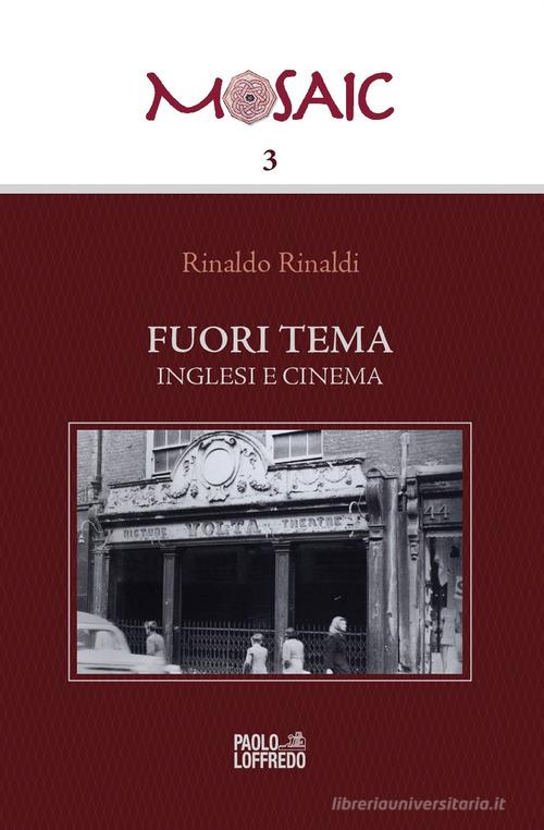 Fuori tema. Inglesi e cinema. Ediz. italiana e inglese di Rinaldo Rinaldi edito da Paolo Loffredo