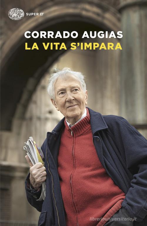La vita s'impara di Corrado Augias edito da Einaudi