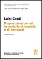 Artt. 2621-2642. Disposizioni penali in materia di società di consorzi di Luigi Conti edito da Zanichelli