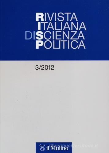 Rivista italiana di scienza politica (2012) vol.3 edito da Il Mulino