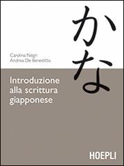 Introduzione alla scrittura giapponese di Carolina Negri, Andrea De Benedetto edito da Hoepli