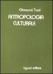 Antropologia culturale di Giovanni Tucci edito da Liguori