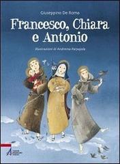 Francesco, Chiara e Antonio. Ediz. illustrata di Giuseppino De Roma, Andreina Parpajola edito da EMP