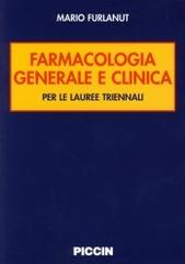Farmacologia Generale e Clinica Per le Lauree Triennali di Mario Furlanut edito da Piccin-Nuova Libraria