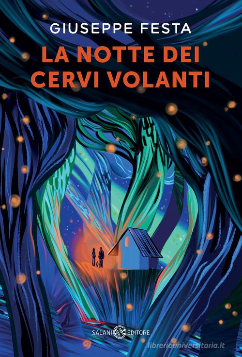 La notte dei cervi volanti di Giuseppe Festa edito da Salani