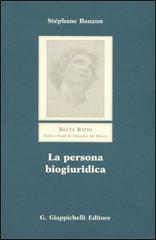 La persona biogiuridica di Stéphane Bauzon edito da Giappichelli