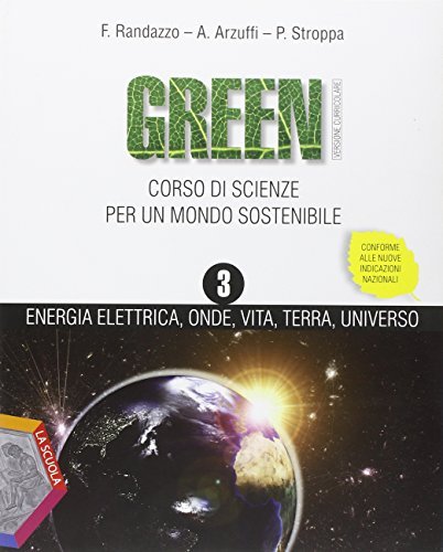 Green. Per la Scuola media vol.3 di Francesco Randazzo, Arturo Arzuffi, Piero Stroppa edito da La Scuola