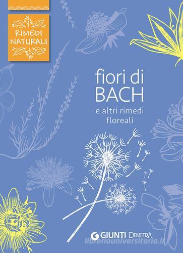 Fiori di Bach e altri rimedi floreali di Fabio Nocentini edito da Demetra