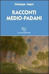 Racconti medio-padani di Giuseppe Magni edito da L'Autore Libri Firenze