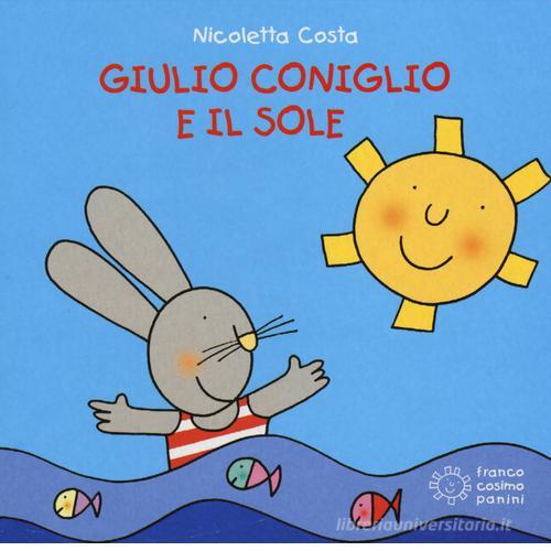 Giulio Coniglio e il sole di Nicoletta Costa edito da Franco Cosimo Panini