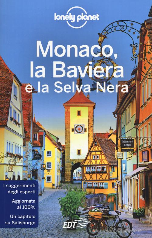 Monaco, la Baviera e la Selva Nera di Kerry Christiani, Marc Di Duca edito da Lonely Planet Italia