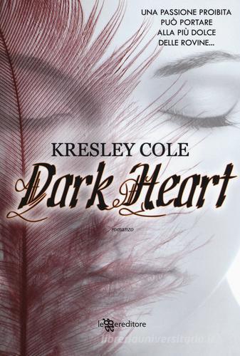 Dark heart di Kresley Cole edito da Leggereditore