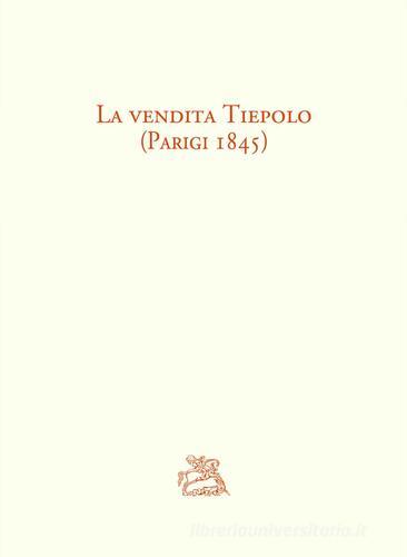 La vendita Tiepolo (Parigi 1845) edito da Cierre Edizioni