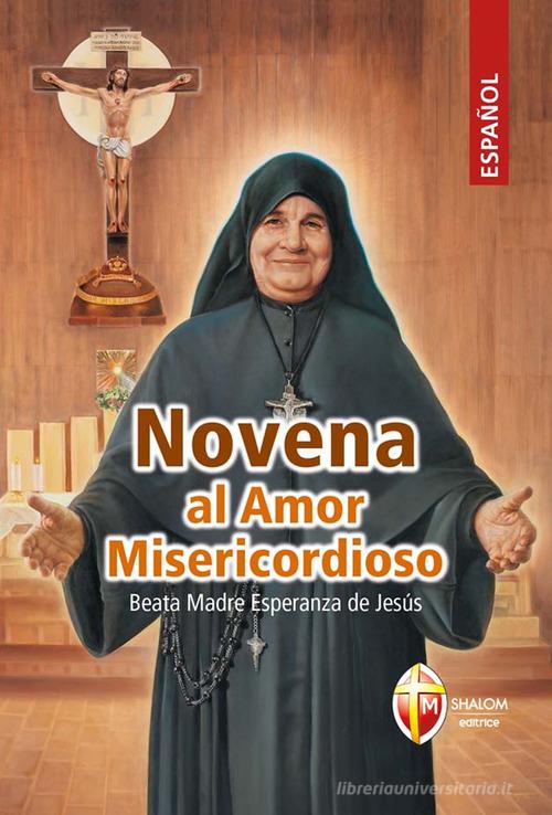 Novena al Amor Misericordioso. Beata Madre Esperanza de Jesús edito da Editrice Shalom