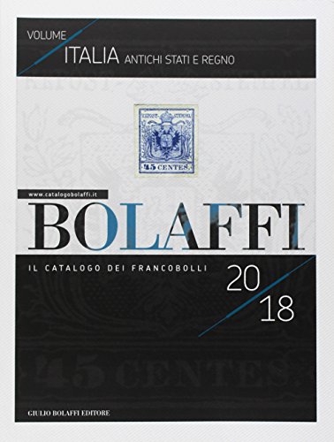 Catalogo Bolaffi francobolli antichi. Stati e regno edito da Bolaffi