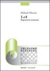 1.C4 repertorio avanzato vol.1 di Mihail Marin edito da Caissa Italia