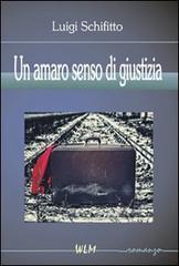 Un amaro senso di giustizia di Luigi Schifitto edito da WLM