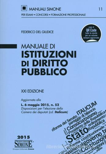 Manuale di istituzioni di diritto pubblico di Federico Del Giudice edito da Edizioni Giuridiche Simone