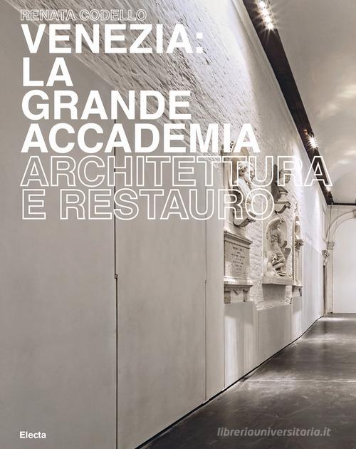 Venezia. La Grande Accademia . Ediz. a colori edito da Electa