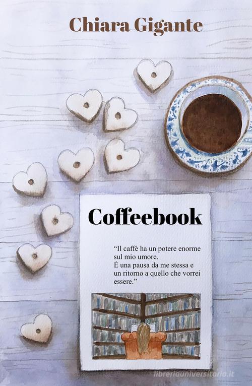 Coffeebook di Chiara Gigante edito da ilmiolibro self publishing