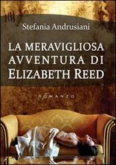 La meravigliosa avventura di Elizabeth Reed di Stefania Andrusiani edito da & MyBook