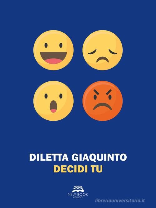 Decidi tu di Diletta Giaquinto edito da New-Book