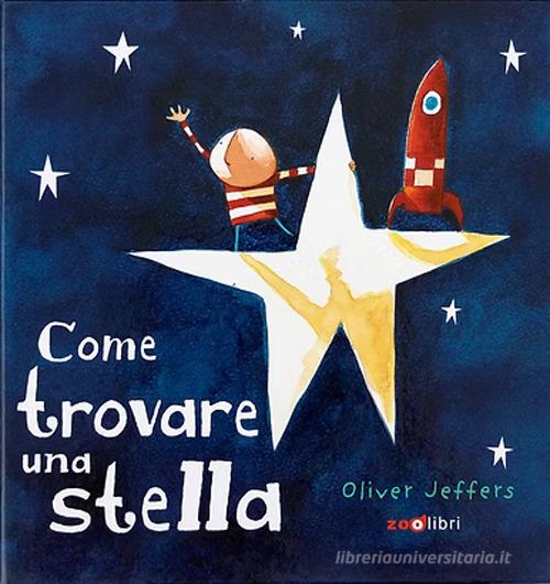 Come trovare una stella di Oliver Jeffers edito da Zoolibri