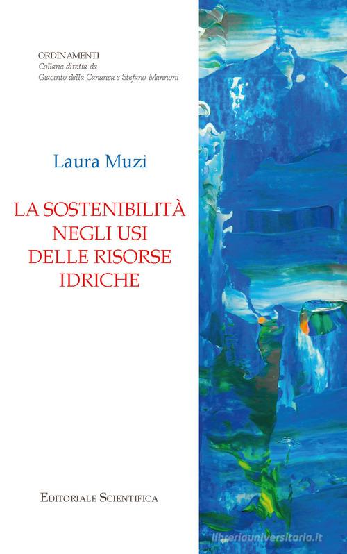 La sostenibilità negli usi delle risorse idriche di Laura Muzi edito da Editoriale Scientifica