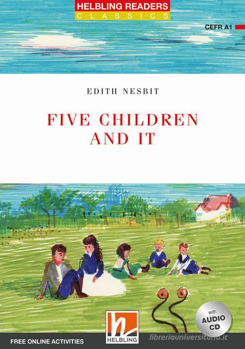 Five children and it. Readers red series. Adattato da Jennifer Gascoigne. Con CD Audio. Con espansione online: Level A1 di Edith Nesbit edito da Helbling
