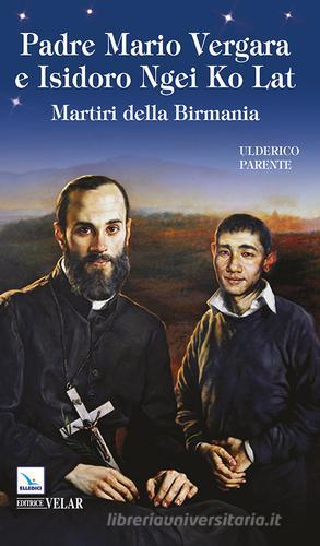 Padre Mario Vergara e Isidoro Ngei Ko Lat di Ulderico Parente edito da Editrice Elledici