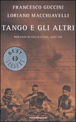 Tango e gli altri. Romanzo di una raffica, anzi tre di Francesco Guccini, Loriano Macchiavelli edito da Mondadori