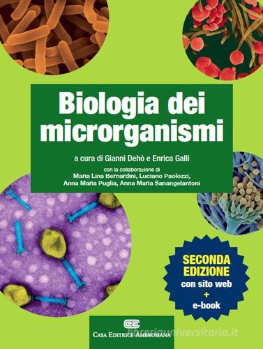 Biologia dei microrganismi. Con Contenuto digitale (fornito elettronicamente) di Gianni Dehò, Enrica Galli edito da CEA