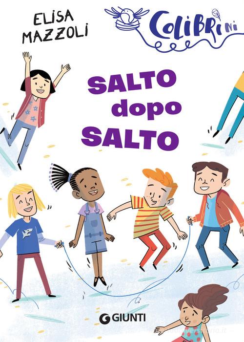 Salto dopo salto di Elisa Mazzoli edito da Giunti Editore