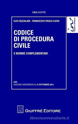 Codice di procedura civile e norme complementari di Elio Fazzalari, Francesco Paolo Luiso edito da Giuffrè