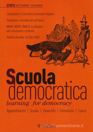 Scuola democratica. Learning for democracy (2015) vol.3 edito da Il Mulino