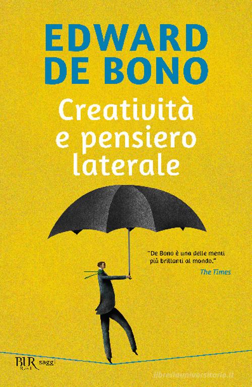 Creatività e pensiero laterale di Edward De Bono edito da Rizzoli