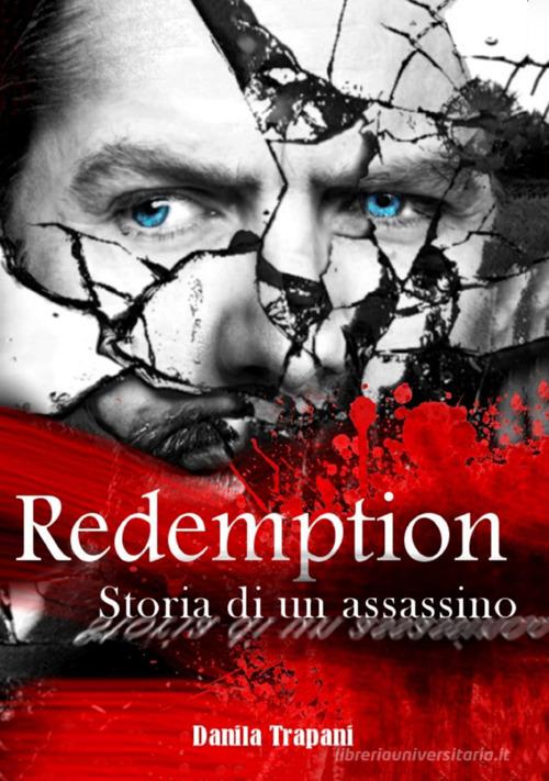 Redemption. Storia di un assassino di Danila Trapani edito da StreetLib