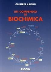 Un compendio di biochimica di Giuseppe Arienti edito da Piccin-Nuova Libraria
