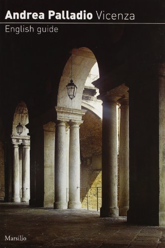 Andrea Palladio. Vicenza. Ediz. inglese edito da Marsilio