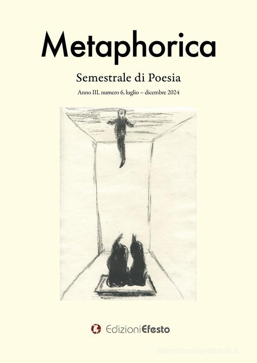 Metaphorica. Semestrale di poesia (2024) vol.6 edito da Edizioni Efesto