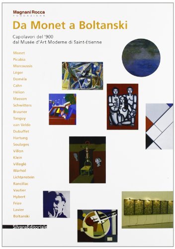 Da Monet a Boltanski. Capolavori del Novecento dal Musée d'art Moderne di Saint-Etienne. Catalogo della mostra (Traversetolo, 1 aprile-16 luglio 2006) edito da Silvana