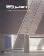 Mauro Galantino. Opere e progetti. Ediz. illustrata edito da Electa