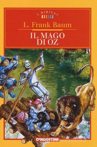 Il mago di Oz. Ediz. integrale di L. Frank Baum edito da De Agostini