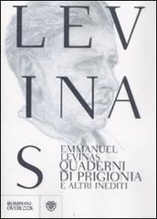 Quaderni di prigionia e altri inediti di Emmanuel Lévinas edito da Bompiani