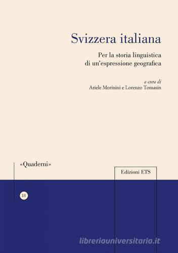 Svizzera italiana. Per la storia linguistica di un'espressione geografica edito da Edizioni ETS