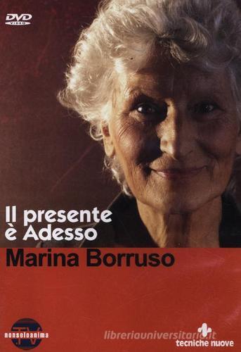 Il presente è adesso. Con DVD di Marina Borruso edito da Tecniche Nuove