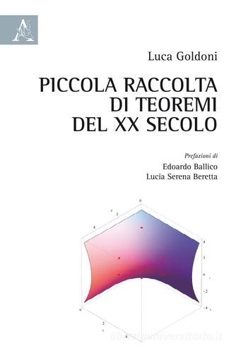 Piccola raccolta di teoremi del XX secolo di Luca Goldoni edito da Aracne