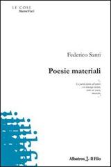 Poesie materiali di Federico Santi edito da Gruppo Albatros Il Filo